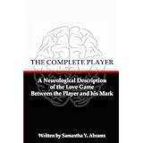 The Complete Player: A Neurological Description of the Love Game Between the Player and his Mark