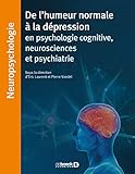De l'humeur normale à la dépression en psychologie cognitive, neurosciences et psychiatrie by Collectif