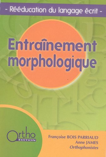 Amazon Fr Entrainement Morphologique Reeducation Du Langage Ecrit 1cd Audio Bois Parriaud Francoise James Anne Livres
