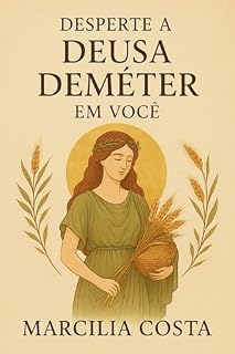 Livro Desperte a deusa Deméter em você (Deusas)