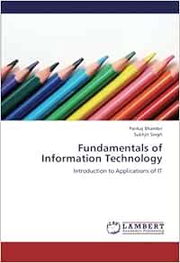 Fundamentals of Information Technology: Introduction to Applications of ...