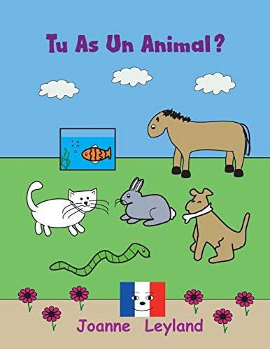 Tu As Un Animal?: A lovely story in French about pets (French Edition)
