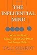 The Influential Mind: What the Brain Reveals About Our Power to Change Others