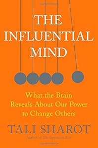 The Influential Mind: What the Brain Reveals About Our Power to Change Others