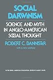 Social Darwinism: Science and Myth in Anglo-American Social Thought (American Civilization)