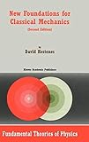 New Foundations for Classical Mechanics (Fundamental Theories of Physics) cover