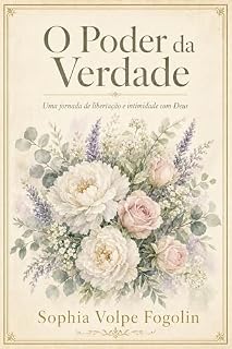 Livro O Poder da Verdade: Pilares para Viver uma Vida Genuína