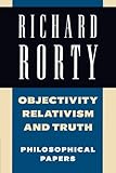 Objectivity, Relativism, and Truth: Philosophical Papers (Philosophical Papers, Vol 1) (Volume 1)