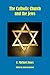 The Catholic Church and the Jews
