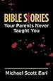 Bible Stories Your Parents Never Taught You