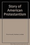 Story of American Protestantism