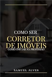 Livro Como ser corretor de imóveis: Como iniciar nesta profissão (1)