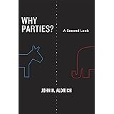 Why Parties?: A Second Look (Chicago Studies in American Politics)