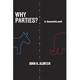 Why Parties?: A Second Look (Chicago Studies in American Politics)