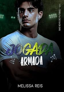 Livro Jogada Armada: Um romance de namoro de mentira com um jogador da seleção (Bad Boys do Futebol Livro 3)