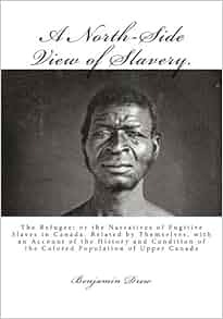 A North Side View Of Slavery The Refugee Or The