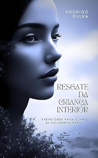 Livro Resgate da Criança Interior: Exercícios para Cura e Autoconhecimento