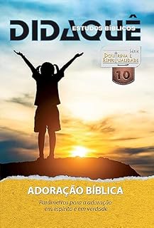 Livro ADORAÇÃO BÍBLICA: Parâmetros bíblicos para a adoração em espírito e em verdade (Doutrina e Espiritualidade)