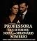 Livro A PROFESSORA QUE SE TORNOU NOIVA DO MILIONÁRIO SOMBRIO: AMOR, PODER E SEGREDOS NA ESCURIDÃO DO LUXO