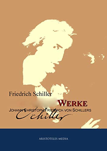 Gesammelte Werke Johann Christoph Friedrich von Schillers (German Edition)