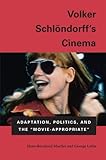 Volker Schlondorff's Cinema: Adaptation, Politics, and the
