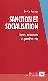 Sanction et socialisation: Idées, résultats et problèmes (Pédagogie théorique et critique) (Fre by Eirick Prairat