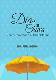 Livro Dias de Chuva: Contos, crônicas e outras histórias