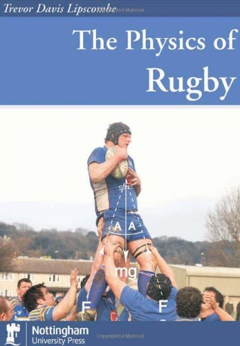 The Physics of Rugby by Trevor Lipscombe (2009-03-01)
