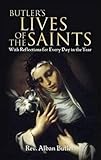 Butler's Lives of the Saints: With Reflections for
