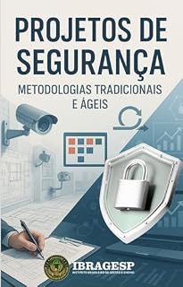 Livro Projetos de Segurança: Metodologias Tradicionais e Ágeis