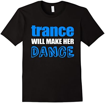 Men's Trance T-Shirt Will Make Her Dance EDM Rave Concert Medium Black