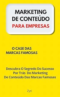 Livro Descubra O Segredo Por Trás Do Marketing De Conteúdo Das Marcas Famosas: Mais De 10 Cases De Sucesso Para Pequena Empresa Modelar E Alcançar Resultados Incríveis