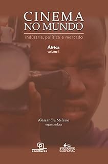 Livro Cinema no Mundo - África - Vol. I (Cinema no Mundo - Indústria, Política e Mercado)