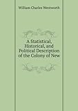 Front cover for the book Statistical, historical, and political description of the Colony of New South Wales, and its dependent settlements in Van Diemen's Land ... by W. C. Wentworth
