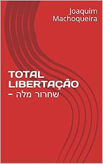 Livro TOTAL LIBERTAÇÃO - שחרור מלה