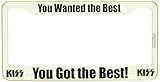 KISS You Wanted the Best License Plate Frame