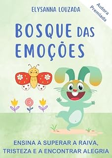 Livro Livro Infantil Bosque das Emoções - Ensina a superar raiva, tristeza e encontrar alegria: 3 a 7 anos