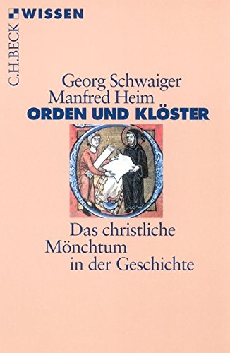 Orden Und Kloster Das Christliche Monchtum In Der Geschichte Schwaiger Georg Heim Manfred 9783406479960 Amazon Com Books