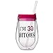 I'm 30 Bitches - 10 oz Adult Sippy Cup Acrylic Double Wall Insulated Wine Tumbler with Pink Lid