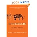 Regenesis: How Synthetic Biology Will Reinvent Nature and Ourselves