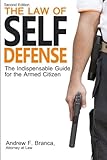 The Law of Self Defense: The Indispensable Guide to the Armed Citizen
