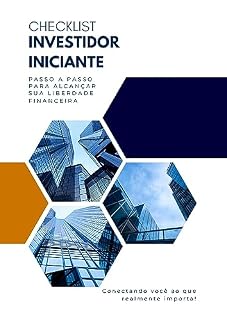 Livro Checklist do Investidor Iniciante: Passo a Passo para alcançar sua liberdade financeira