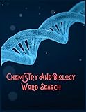 Chemistry And Biology Word Search: 200+ Puzzles that Have Numerous Themes Including Biology and Chemistry and Much More by Exercise Your Noodle