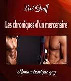 Les chroniques d'un mercenaire: Roman érotique gay (French Edition) by