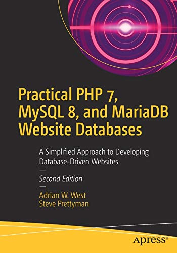 Practical PHP 7, MySQL 8, and MariaDB Website Databases: A Simplified ...