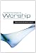 The Great Commission to Worship: Biblical Principles for Worship-Based Evangelism by David Wheeler, Vernon M. Whaley
