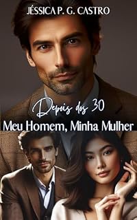 Livro Depois dos 30: Meu Homem, Minha Mulher (Tri-Amor: Meu CEO, Meu Mafioso)