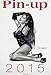 Calendrier pin-up 2015 (French Edition) by