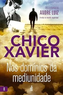 Livro Nos domínios da mediunidade (A vida no mundo espiritual Livro 8)