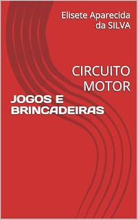 Livro JOGOS E BRINCADEIRAS: CIRCUITO MOTOR